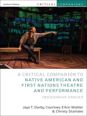 cover image of Critical Companion to Native American and First Nations Theatre and Performance
